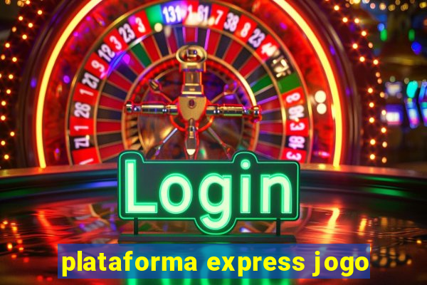 plataforma express jogo